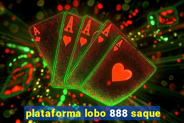 plataforma lobo 888 saque